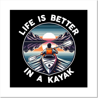 Life Is Better In A Kayak Posters and Art